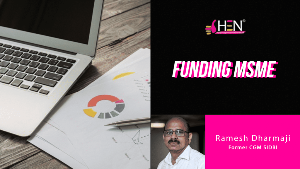 Ramesh Dharmaji, Former CGM SIDBI, Funding MSME, HEN India